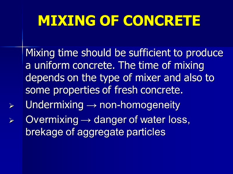 Mixing time should be sufficient to produce a uniform concrete. The time of mixing